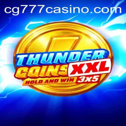 Experience the Thrills of ThunderCoinsXxl at CG777 CASINO